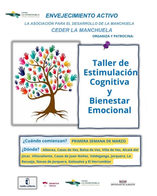 El CEDER La Manchuela poner en marcha, un año más, el Taller de Estimulación Taller de Estimulación Cognitiva y Bienestar Emocional, un taller para conseguir un envejecimiento activo. Este taller se impartirá a lo largo del año 2026,  un día a la semana, y comenzará esta semana, la primera de marzo, en los siguientes municipios:  Alborea, Casas de Ves, Balsa de Ves, Villa de Ves, Alcalá del Júcar, Villavaliente, Casas de Juan Núñez, Valdeganga, Jorquera, La Recueja, Navas de Jorquera, Golosalvo y El Herrumblar. 

Si estás interesado en asistir tu o algún familiar tuyo puedes informarte en tu ayuntamiento.