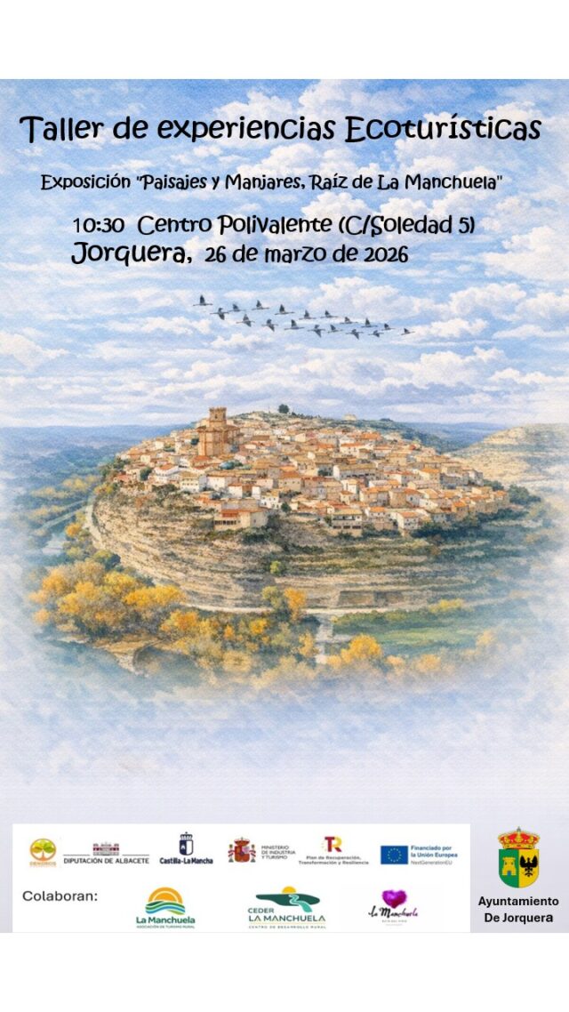 TALLER DE EXPERIENCIAS ECOTURISTICAS
📢Dentro del Plan de Sostenibilidad Turística en Destino de La Manchuela se están desarrollando estas semanas diferentes acciones informativas del Sistema de Reconocimiento de la Sostenibilidad del Turismo de Naturaleza en la Red Natura 2000 (SRSTNRN2000).

Este sello de calidad se está implementando actualmente en el espacio “Hoces del Río Júcar” y se pueden acoger a él las empresas de alojamientos, de turismo activo y ecoturismo que lo deseen.

🗓El próximo jueves 26 de marzo, a las 10:30 h., realizaremos en Centro Polivalente, c/ Soledad, 5 de Jorquera 📍 un taller de experiencias ecoturísticas, el objetivo final de este taller es crear una oferta de productos turísticos atractiva y diferenciada que esté basada en los recursos naturales y culturales del valle del Júcar en La Manchuela.

Durante la realización del taller también se expondrá el resultado del proyecto “Paisajes y Manjares. Raíz de La Manchuela” llevado a cabo en 2025 y que consistió en llevar a la práctica 6 productos turísticos basados en 6 productos agroalimentarios de la comarca: azafrán, hortícolas, aceite de oliva, vino, setas y queso.

✍️🏻La participación en el taller es completamente libre y gratuita.

☎️Más información sobre el taller y el Sistema de Reconocimiento en el teléfono 696494630..

Os esperamos.