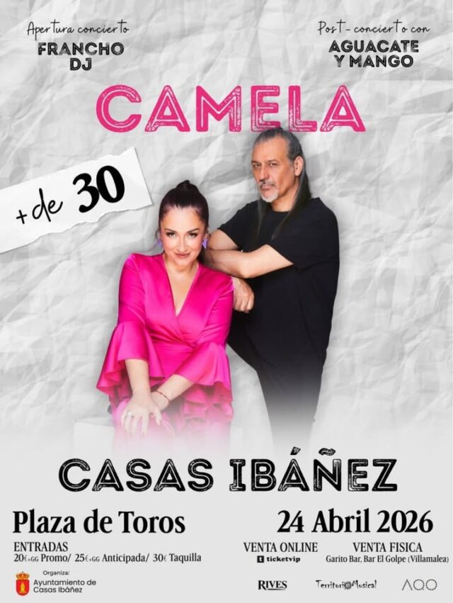 💥🎤 𝗖𝗮𝗺𝗲𝗹𝗮 +𝟯𝟬, 𝘂𝗻𝗮 𝗴𝗶𝗿𝗮 𝗹𝗲𝗴𝗲𝗻𝗱𝗮𝗿𝗶𝗮 𝗹𝗹𝗲𝗴𝗮 𝗮 𝗖𝗮𝘀𝗮𝘀 𝗜𝗯𝗮́𝗻̃𝗲𝘇 🎤💥

🎤𝗖𝗮𝗺𝗲𝗹𝗮 𝗲𝗻 𝗰𝗼𝗻𝗰𝗶𝗲𝗿𝘁𝗼🎉

La leyenda del tecno-rumba llega con su 𝗚𝗜𝗥𝗔 +𝟯𝟬 para hacernos cantar, bailar y emocionarnos como nunca 💃🕺💖

📅 𝟮𝟰 𝗱𝗲 𝗮𝗯𝗿𝗶𝗹 𝗱𝗲 𝟮𝟬𝟮𝟲
📍 𝗣𝗹𝗮𝘇𝗮 𝗱𝗲 𝗧𝗼𝗿𝗼𝘀 𝗱𝗲 𝗖𝗮𝘀𝗮𝘀 𝗜𝗯𝗮́𝗻̃𝗲𝘇
🕙 Apertura de puertas 22 h.
🎉 Dentro de las 𝙁𝙞𝙚𝙨𝙩𝙖𝙨 𝙚𝙣 𝙝𝙤𝙣𝙤𝙧 𝙖 𝙡𝙖 𝙑𝙞𝙧𝙜𝙚𝙣 𝙙𝙚 𝙡𝙖 𝘾𝙖𝙗𝙚𝙯𝙖

🎧 𝗔𝗽𝗲𝗿𝘁𝘂𝗿𝗮: Francho DJ
🥑🥭𝗣𝗼𝘀𝘁-𝗰𝗼𝗻𝗰𝗶𝗲𝗿𝘁𝗼: Aguacate y Mango

🎟 𝗘𝗻𝘁𝗿𝗮𝗱𝗮𝘀 𝘆𝗮 𝗮 𝗹𝗮 𝘃𝗲𝗻𝘁𝗮:

▪️𝗣𝗿𝗼𝗺𝗼𝗰𝗶𝗼́𝗻 𝟮𝟬 € (+𝗚.𝗚.)
▪️𝗔𝗻𝘁𝗶𝗰𝗶𝗽𝗮𝗱𝗮 𝟮𝟱 € (+𝗚.𝗚.)
▪️𝗧𝗮𝗾𝘂𝗶𝗹𝗹𝗮 𝟯𝟬 €

🌐𝗼𝗻𝗹𝗶𝗻𝗲: https://www.ticketvip.es/evento-entradas-camela-casas-ibanez-2026

🏪 𝗩𝗲𝗻𝘁𝗮 𝗳𝗶́𝘀𝗶𝗰𝗮 a partir del jueves 5‼ en Garito Bar (Casas Ibáñez); El Golpe (Villamalea)

✨ 𝙐𝙣𝙖 𝙣𝙤𝙘𝙝𝙚 𝙪́𝙣𝙞𝙘𝙖, 𝙪𝙣𝙖 𝙜𝙞𝙧𝙖 𝙝𝙞𝙨𝙩𝙤́𝙧𝙞𝙘𝙖 𝙮 𝙪𝙣 𝙘𝙤𝙣𝙘𝙞𝙚𝙧𝙩𝙤 𝙦𝙪𝙚 𝙣𝙤 𝙩𝙚 𝙥𝙪𝙚𝙙𝙚𝙨 𝙥𝙚𝙧𝙙𝙚𝙧 ✨

#territoriomusical
#aqo
#Camela
#GiraMás30
#CasasIbáñez
#PlazaDeToros
#FiestasVirgenDeLaCabeza
#Concierto2026
#MúsicaEnDirecto
#Planazo
#AyuntamientoCasasIbáñez 🎶🔥