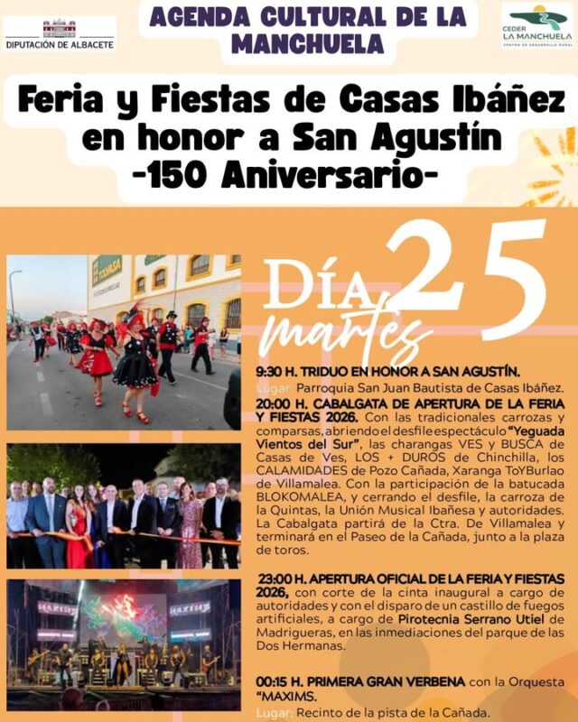 🎭☀️ AGENDA CULTURAL de LA MANCHUELA · 25 Y 26 DE AGOSTO 🌿🎶

🔥 ¡La Manchuela continúa viviendo uno de los momentos más intensos del verano!

🎉 Este martes comienzan la Feria y Fiestas de Casas-Ibáñez en honor a San Agustín, que este año celebran su 150 aniversario. Una gran celebración con una programación repleta de verbenas, teatro, música, deporte, tradición, diversión y convivencia, con una cabalgata que será retransmitida por televisión. 📺🎊

🔥 Carcelén continúa con sus fiestas y sus numerosas actividades para todos los públicos, mientras Cenizate sigue celebrando sus fiestas en honor a Santa Ana, con sus tradicionales encierros, festejos taurinos y verbenas.

🐂 Además, dentro de las fiestas de Cenizate, podremos disfrutar de novillada sin picadores, festival de rejones, becerrada y otros actos que llenarán de ambiente estos días de celebración.

🎉 Y en Madrigueras comienzan las actividades de las vísperas de sus esperadas fiestas, que están a punto de comenzar.

🌄 Tradición, cultura, deporte, música, fiesta y convivencia vuelven a llenar nuestros pueblos. La Manchuela no para y cada día nos ofrece nuevas razones para disfrutarla.

📲 Consulta toda la programación en www.lamanchuela.es y descubre todos los eventos de nuestra comarca.

#CEDERLaManchuela #AgendaCultural #LaManchuela #ViveLaManchuela #CasasIbáñez #Carcelén #Cenizate #Madrigueras #Fiestas #Cultura #Tradición #Deporte #VeranoEnLaManchuela #TurismoRural 🎉🌿🎶