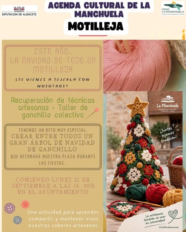 🧶🎄 AGENDA CULTURAL · LA MANCHUELA 🎄🧶

🧵 TALLER DE GANCHILLO COLECTIVO EN MOTILLEJA

Este año… la Navidad se teje en Motilleja. ¿Te vienes a tejerla con nosotros? ❤️🧶

El próximo 21 de septiembre, de 16:30 a 18:30 h, el Ayuntamiento de Motilleja propone un bonito taller de ganchillo colectivo para recuperar técnicas artesanas, aprender y compartir.

🎄 El reto: crear entre todos un gran árbol de Navidad de ganchillo que decorará la plaza de Motilleja durante las fiestas.

Una actividad abierta a todos los públicos, gratuita y pensada para disfrutar juntos mientras mantenemos vivos nuestros saberes y tradiciones artesanas. 🧶✨

📍 Motilleja
📅 21 de septiembre
🕟 16:30 a 18:30 h
🎟️ Actividad gratuita

📲 Consulta este y todos los eventos de la Agenda Cultural de La Manchuela en www.lamanchuela.es

#CEDERLaManchuela #AgendaCultural #LaManchuela #Motilleja #Ganchillo #Artesanía #Tradiciones #Cultura #Navidad #LaManchuelaNoPara
