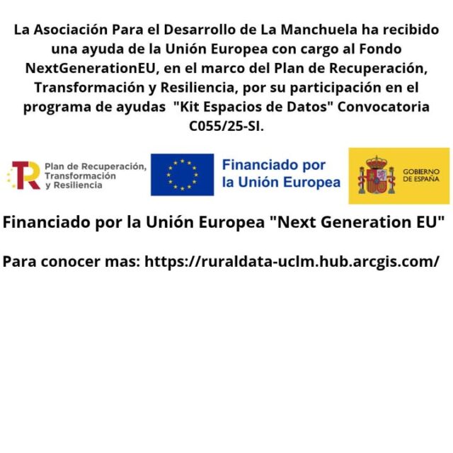 #🌱💻 La Manchuela avanza en la transformación digital del territorio

La Asociación para el Desarrollo de La Manchuela ha recibido una ayuda de la Unión Europea, con cargo al Fondo NextGenerationEU, en el marco del Plan de Recuperación, Transformación y Resiliencia, por su participación en el programa de ayudas «Kit Espacios de Datos» – Convocatoria C055/25-SI.

📊 Una iniciativa que contribuye a impulsar el uso de los datos y la digitalización en el medio rural, generando nuevas oportunidades para nuestro territorio.

🇪🇺 Financiado por la Unión Europea – NextGenerationEU.

🔎 Conoce más sobre el proyecto y los Espacios de Datos Rurales en la web de ruraldata-uclm

#CEDERLaManchuela #LaManchuela #NextGenerationEU #FondosEuropeos #EspaciosDeDatos #Digitalización #MedioRural #CastillaLaMancha #DesarrolloRural #UniónEuropea #ruraldata #uclm