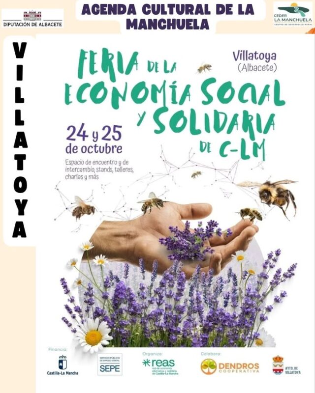 Feria de la Economía Social y Solidaria de Castilla-La Mancha en Villatoya
Os presentamos un espacio de encuentro e intercambio entre las entidades castellano-manchegas de Economía Social y Solidaria para tejer redes y dar visibilidad a las asociaciones, empresas de inserción, cooperativas, etc., que han optado por este modelo de economía.

Actividades: stands, talleres, charlas, ponencias, rutas y mucho más.